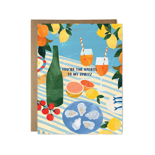 You're the Aperol to my Spritz Card